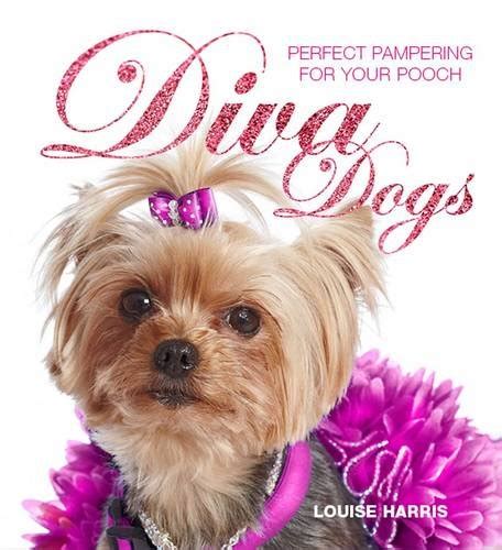 Diva Dogs Perfect Pampering for Your Pooch Epub