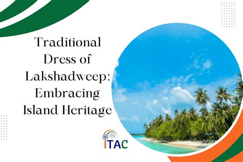 Dive into the Enchanting World of Lakshadweep Dresses: Where Tradition Meets Modernity