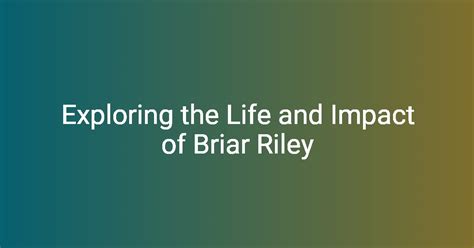 Dive into the Mesmerizing World of Briar Riley Videos: A Comprehensive Exploration