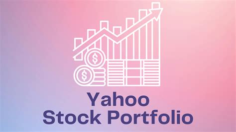 Dive into the Yahoo Stock Portfolio for Unparalleled Investment Guidance