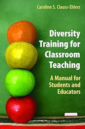 Diversity Training for Classroom Teaching A Manual for Students and Educators 1st Edition PDF