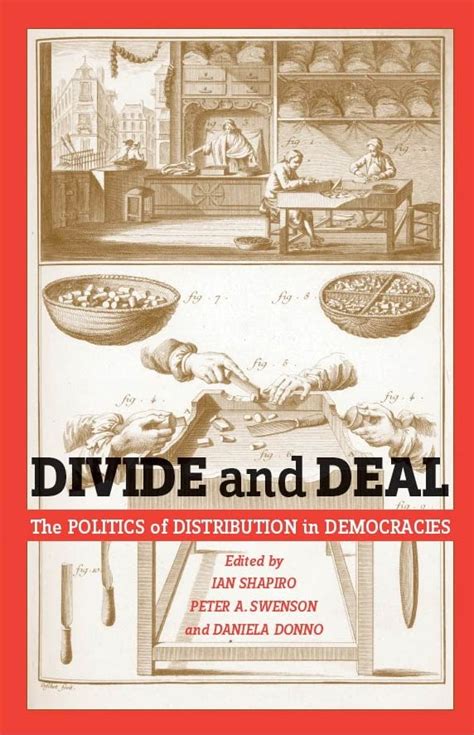 Divide and Deal The Politics of Distribution in Democracies PDF