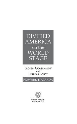 Divided America on the World Stage: Broken Government and Foreign Policy Doc