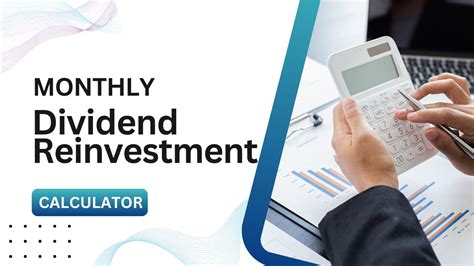 Dividend Calculator Monthly: An Indispensable Tool for Investment Planning