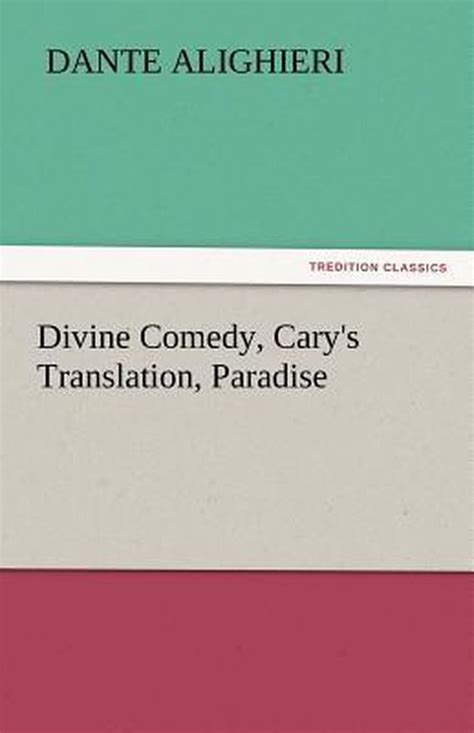 Divine Comedy Cary s Translation Paradise TREDITION CLASSICS PDF