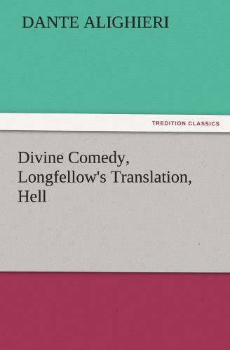 Divine Comedy Longfellow s Translation Hell TREDITION CLASSICS Kindle Editon