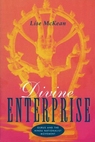 Divine Enterprise Gurus and the Hindu Nationalist Movement Kindle Editon