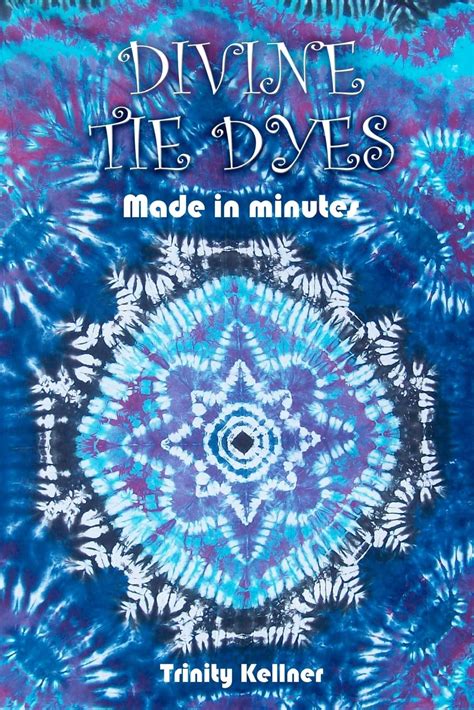 Divine Tie Dyes Made in Minutes Kindle Editon