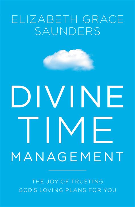Divine Time Management The Joy of Trusting God s Loving Plans for You Reader
