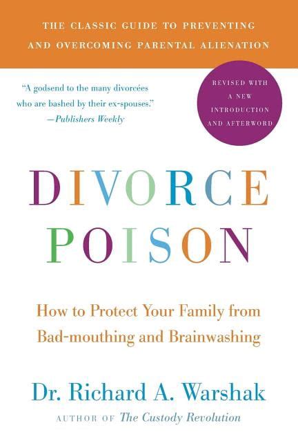 Divorce Poison How to Protect Your Family from Bad-mouthing and Brainwashing New and Updated Edition Reader