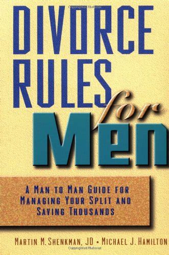 Divorce Rules for Men A Man to Man Guide for Managing Your Split and Saving Thousands 1st Edition Doc