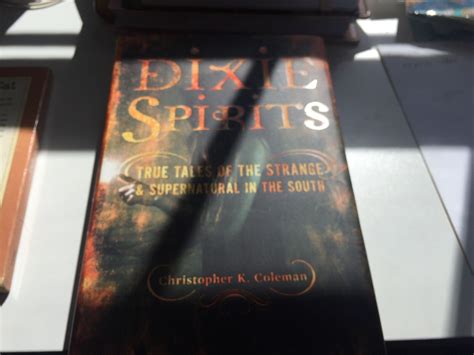 Dixie Spirits: True Tales of the Strange and Supernatural in the South (Second Edition) Reader