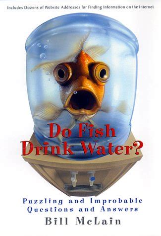 Do Fish Drink Water Puzzling and Improbable Questions and Answers Epub