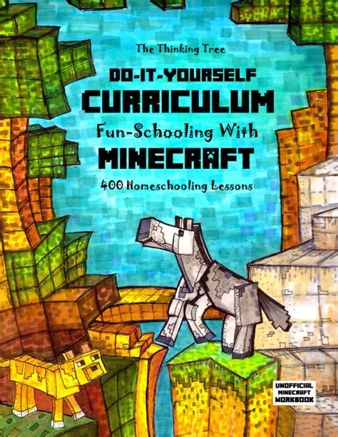 Do It Yourself Curriculum Fun-Schooling with Minecraft 400 Homeschooling Lessons Homeschooling with Minecraft Volume 1 Kindle Editon