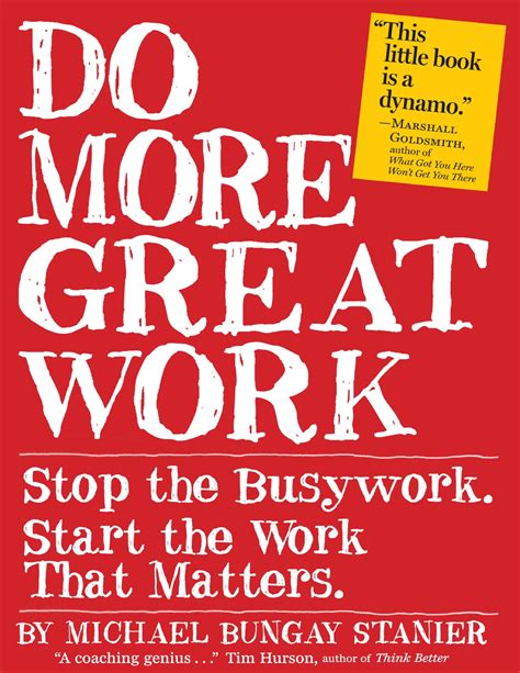 Do More Great Work Stop the Busywork Start the Work That Matters Reader