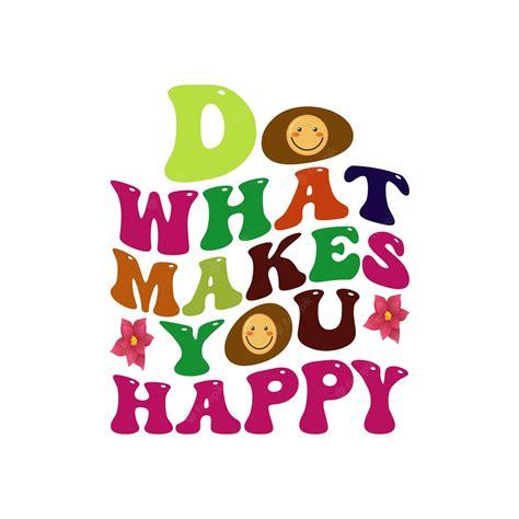 Do What Makes You Happy Sign: 40,000 Ways to Find Fulfillment