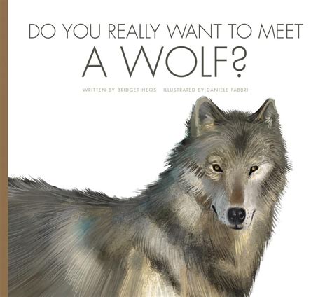 Do You Really Want to Meet a Wolf Do You Really Want to Meet Wild Animals PDF