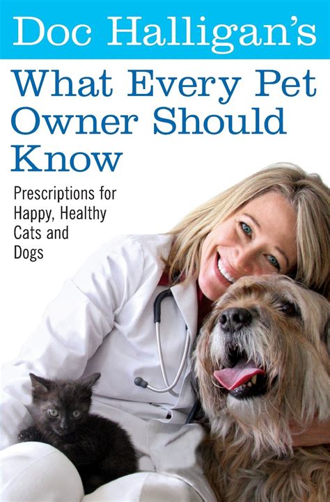 Doc Halligans What Every Pet Owner Should Know Prescriptions for Happy, Healthy Cats and Dogs Kindle Editon