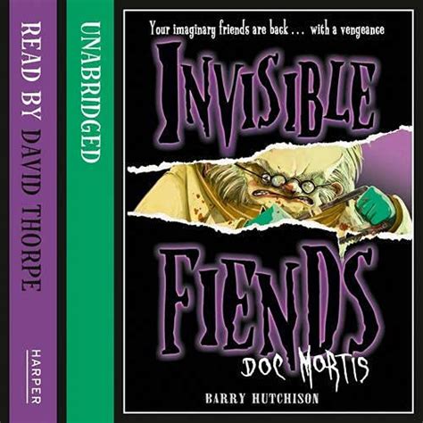 Doc Mortis Invisible Fiends Book 4