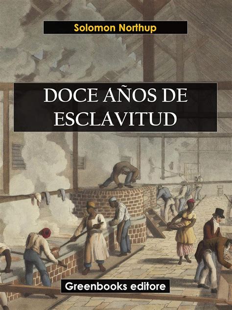 Doce aÃ±os de esclavitud Spanish Edition PDF