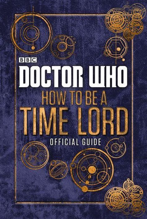 Doctor Who: How to be a Time Lord - The Official Guide Ebook PDF