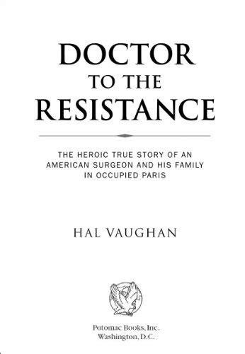 Doctor to the Resistance: The Heroic True Story of an American Surgeon and His Family in Occupied P Epub