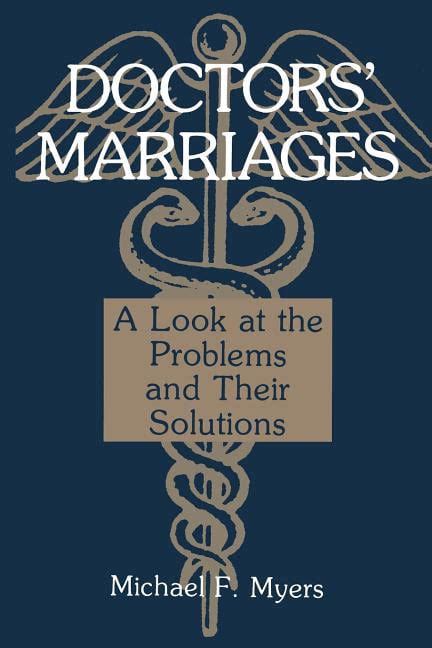 Doctors Marriages A Look at the Problems and Their Solutions 1st Edition PDF