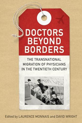 Doctors beyond Borders The Transnational Migration of Physicians in the Twentieth Century Reader