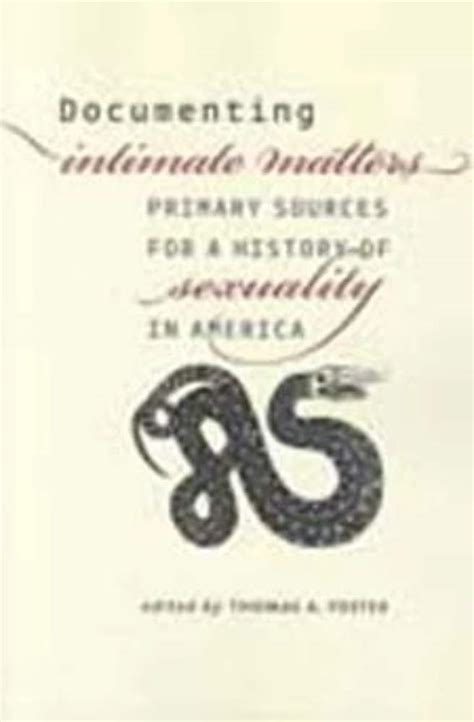 Documenting Intimate Matters Primary Sources For A History Of Sexuality In America PDF