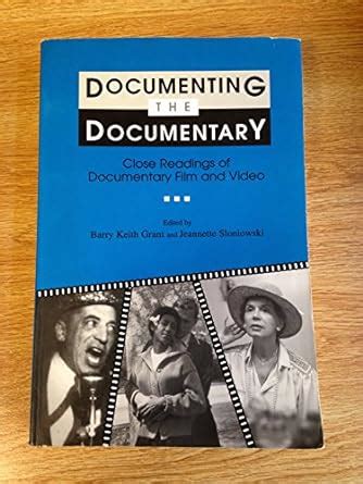 Documenting the Documentary Close Readings of Documentary Film and Video Kindle Editon