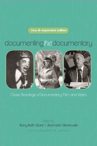 Documenting the Documentary Close Readings of Documentary Film and Video New and Expanded Edition Contemporary Approaches to Film and Media Series PDF