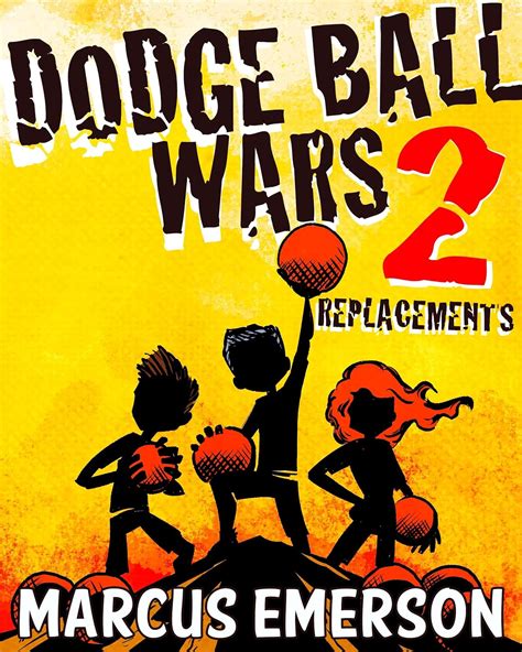 Dodge Ball Wars 2 Replacements a hilarious adventure for children ages 9-12