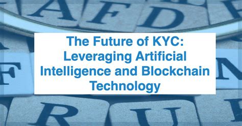 Does Blockchain Need KYC? Unlocking the Potential While Mitigating Risks