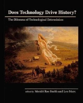 Does Technology Drive History The Dilemma of Technological Determinism Epub