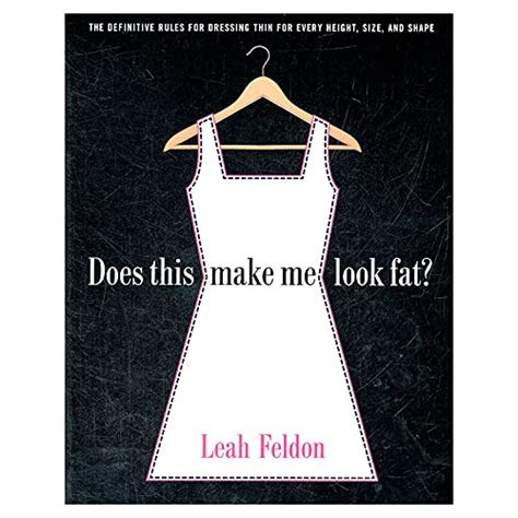 Does This Make Me Look Fat?: The Definitive Rules for Dressing Thin for Every Height Reader