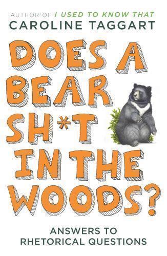 Does a Bear Sht in the Woods Answers to Rhetorical Questions Reader