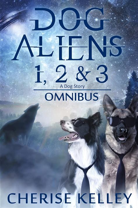 Dog Aliens 1 2 and 3 A Dog Story Doc