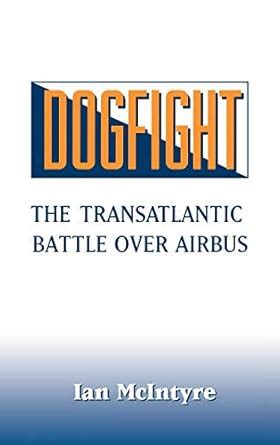 Dogfight The Transatlantic Battle over Airbus Doc