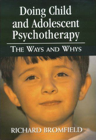 Doing Child and Adolescent Psychotherapy The Ways and Whys PDF