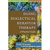 Doing Dialectical Behavior Therapy A Practical Guide Guides to Individualized Evidence-Based Treatment Epub