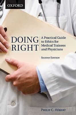 Doing Right: A Practical Guide to Ethics for Medical Trainees and Physicians Ebook Epub