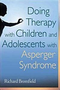 Doing Therapy with Children and Adolescents with Asperger Syndrome Kindle Editon
