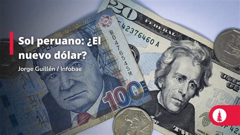 Dolar a Sol Peruano: Understanding the Exchange Rate