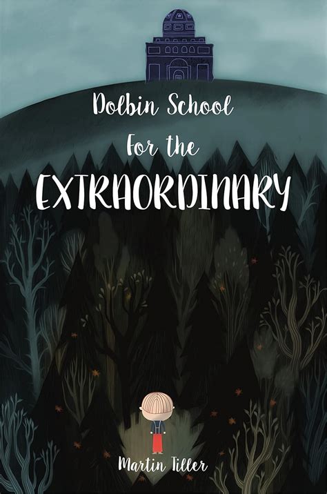 Dolbin School for the Extraordinary The Dolbin School Book 1