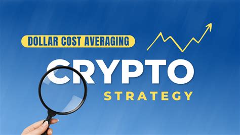 Dollar-Cost Averaging: A Prudent Approach to Crypto Investment