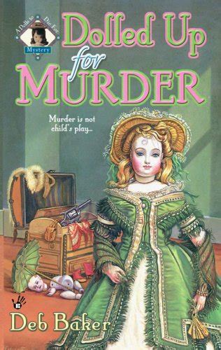 Dolled Up For Murder A Dolls to Die For Mystery Reader