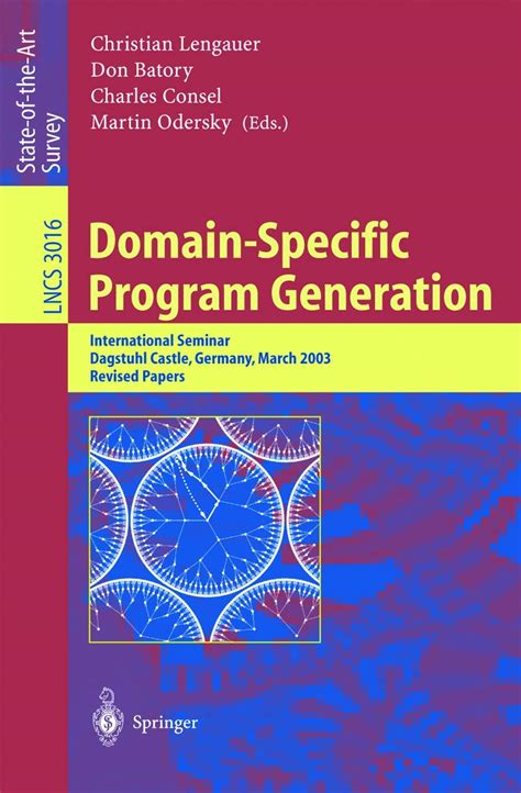 Domain-Specific Program Generation International Seminar, Dagstuhl Castle, Germany, March 23-28, 200 Doc