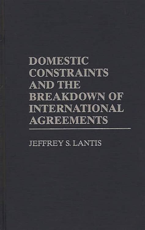 Domestic Constraints and the Breakdown of International Agreements: PDF