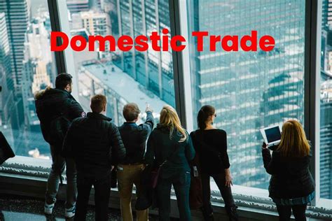 Domestic Trade: