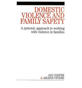 Domestic Violence and Family Safety: A systemic approach to working with violence in families Doc